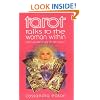Tarot Talks to the Woman Within: Teach Yourself to Rely on Her Support (Talk to the Woman Within)