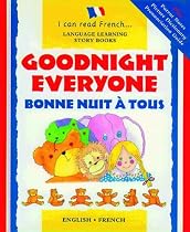 Goodnight Everyone: Bonne Nuit a Tous (I Can Read French)