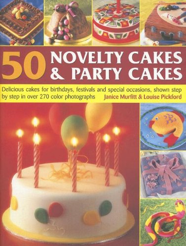 City Travel Guides Discounted  Books : 50 Novelty Cakes and Party Cakes: Delicious Cakes for Birthdays, Festivals and Special Occasions, Shown Step-by-step in 270 Colour Photographs