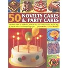 50 Novelty Cakes and Party Cakes: Delicious Cakes For Birthdays, Festivals And Special... by Janice Murfitt