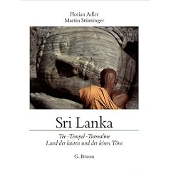 Sri Lanka. Tee, Tempel, Turmaline, Land der lauten und der leisen T�ne