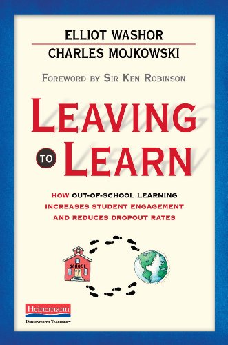 Leaving to Learn: How Out-of-School Learning Increases Student Engagement and Reduces Dropout Rates
