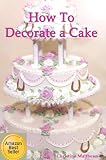 How To Decorate A Cake