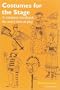 Costumes for the Stage: A Complete Handbook for Every Kind of Play