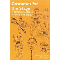Costumes for the Stage: A Complete Handbook for Every Kind of Play