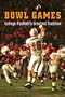Bowl Games: College Football's Greatest Tradition