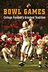 Bowl Games: College Football's Greatest Tradition