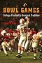 Bowl Games: College Football's Greatest Tradition
