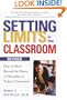 Setting Limits in the Classroom, Revised: How to Move Beyond the Dance of Discipline in Today's Classrooms