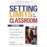 Setting Limits in the Classroom, Revised: How to Move Beyond the Dance of Discipline in Today's Classrooms ~ Robert J. Mac Kenzie