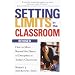 Setting Limits in the Classroom, Revised: How to Move Beyond the Dance of Discipline in Today's Classrooms