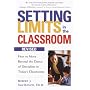 Setting Limits in the Classroom, Revised: How to Move Beyond the Dance of Discipline in Today's Classrooms