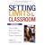 Setting Limits in the Classroom, Revised: How to Move Beyond the Dance of Discipline in Today's Classrooms
