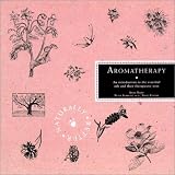 The Naturally Better Books: Aromatherapy (Naturally Better Series)