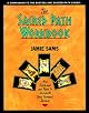 The Sacred Path Workbook: New Teachings and Tools to Illuminate Your Personal Journey