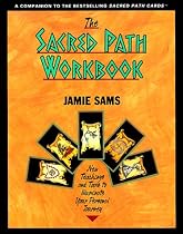 The Sacred Path Workbook: New Teachings and Tools to Illuminate Your Personal Journey