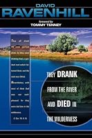 They Drank from the River and Died in Wilderness