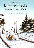Kleiner Eisb�r, kennst du den Weg? Sonderausgabe - Hans de Beer