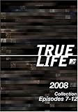 True Life 2008 Collection, Episodes 7-12