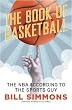 The Book of Basketball: The NBA According to The Sports Guy