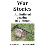 War Stories: An Enlisted Marine In Vietnam
