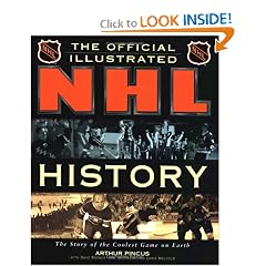 The Official Illustrated Nhl History: From the Original Six to a Global Game