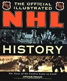 The Official Illustrated Nhl History: From the Original Six to a Global Game
