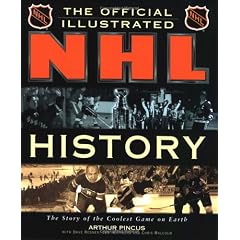 The Official Illustrated NHL History: The Story of the Coolest Game on Earth