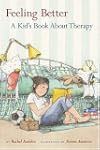 Feeling Better: A Kid's Book About Th...