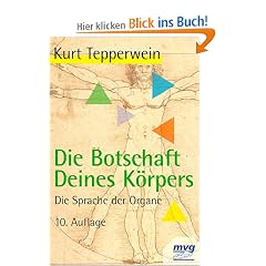 Die Botschaft Deines K�rpers. Die Sprache der Organe.