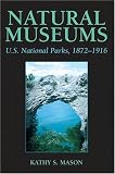 Natural Museums: U.S. National Parks, 1872-1916