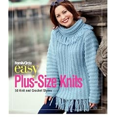 Family Circle Easy Plus-Size Knits: 50 Knit and Crochet Styles (Family Circle Easy...)