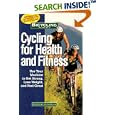 Bicycling Magazine�s Cycling for Health and Fitness by  Ben Hewitt and EDITED ED PAVELKA