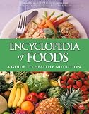 Encyclopedia of Foods: A Guide to Healthy Nutrition Encyclopedia of Foods: A Guide to Healthy Nutrition