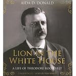 Lion in the White House: A Life of Theodore Roosevelt book cover