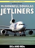 McDonnell Douglas Jetliners: DCs and MDs (Osprey Civil Aircraft)
