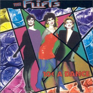 The Flirts - 10 cents a dance - Zortam Music