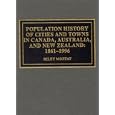Population History of Cities and Towns in Canada, Australia, and New Zealand: 18 by  Riley Moffat