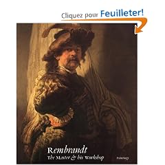 Rembrandt: The Master and His Workshop : Paintings