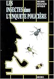 Les Insectes dans l'enqu�te polici�re