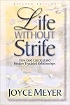 Life Without Strife: How God Can Heal and Restore Broken Relationships