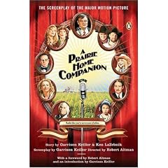 A Prairie Home Companion: The Screenplay of the Major Motion Picture