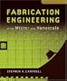 Fabrication Engineering at the Micro and Nanoscale (The Oxford Series in Electrical and Computer Engineering)