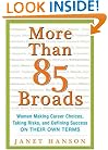 More Than 85 Broads: Women Making Career Choices, Taking Risks, and Defining Success - On Their Own Terms: Women Making Career Choices, Taking Risks, and Defining Success -- On Their Own Terms