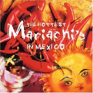 CD-Charts  Music : Hottest Mariachis in Mexico