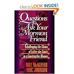 Questions to Ask Your Mormon Friend: Effective Ways to Challenge a Mormon's Arguments Without Being Offensive