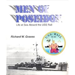 Men of Poseidon : Life at Sea Aboard the USS Rall