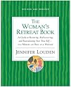 The Woman's Retreat Book : A Guide to Restoring, Rediscovering, and Reawakening Your True Self in a Moment, an Hour, a Day, or a Weekend (Comfort Book)