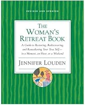 The Woman's Retreat Book : A Guide to Restoring, Rediscovering, and Reawakening Your True Self in a Moment, an Hour, a Day, or a Weekend (Comfort Book)