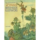 The Dictionary of 20th Century British Book Illustrators (1915-1985) by Alan Horne